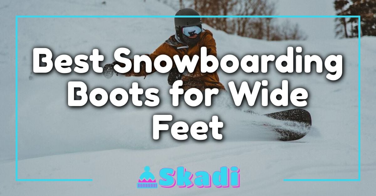 Best Snowboarding Boots for Wide Feet