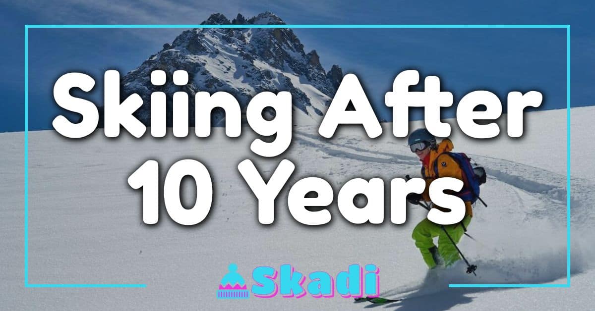 Skiing After 10 Years
