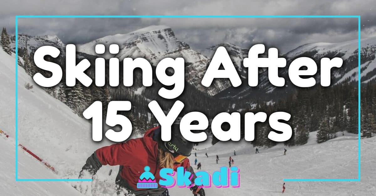 Skiing After 15 Years