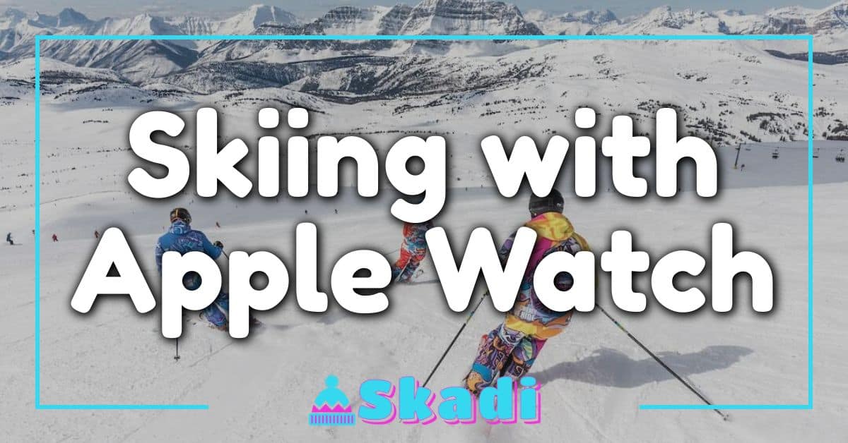 Skiing with Apple Watch